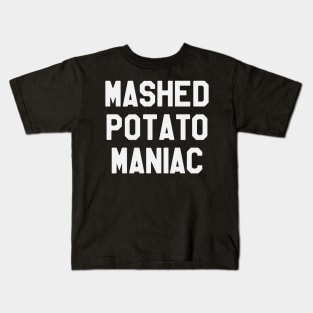 Mashed Potato Maniac - Thanksgiving Day Kids T-Shirt